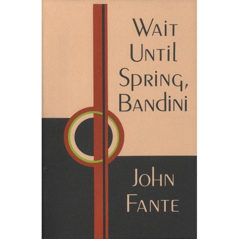 Wait Until Spring, Bandini -- John Fante